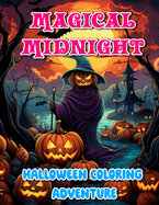 Magical Midnight Halloween Coloring Adventure: Kids Coloring Book ages 4-10 years