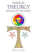 Magical Theurgy - Rituals of the Tarot