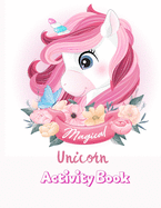 Magical Unicorn Activity Book: Magical Fun and Educational Workbook Of Coloring, Dot to Dot, Mazes, Word Search and MoreUnicorn Activity ... A Fun Kid WorkbookUnicorn Gifts For Girls