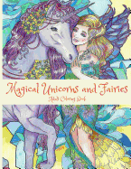 Magical Unicorns and Fairies: Adult Coloring Book: Unicorn Coloring Book, Fairy Coloring Book, Fantasy Coloring Book, Fairies Coloring Book, Adult Coloring Book