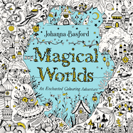 Magical Worlds: An Enchanted Colouring Adventure