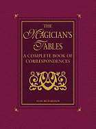 Magician's Tables: A Complete Book of Correspondences
