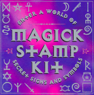 Magick Stamp Kit: Enter a World of Secret Signs and Symbols