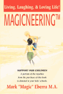 Magicneering: Living, Laughing, & Loving Life!