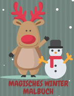 Magisches Winter Malbuch: F?r Kinder Schneemann Weihnachten F?r Erwachsene Winterzeit