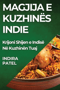 Magjija E Kuzhins Indie: Krijoni Shijen e Indis N Kuzhinn Tuaj