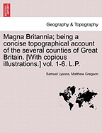 Magna Britannia: Being a Concise Topographical Account of the Several Counties of Great Britain. Containing Darbyshire, Volume 5