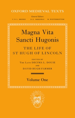 Magna Vita Sancti Hugonis, Volume 1: The Life of St. Hugh of Lincoln - Douie, Decima L (Translated by), and Farmer, D H (Translated by)