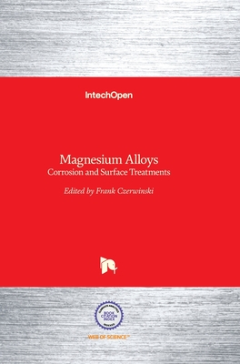 Magnesium Alloys: Corrosion and Surface Treatments - Czerwinski, Frank (Editor)