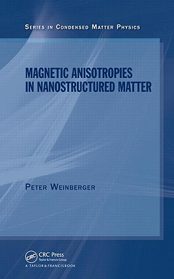 Magnetic Anisotropies in Nanostructured Matter - Weinberger, Peter