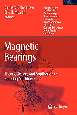 Magnetic Bearings: Theory, Design, and Application to Rotating Machinery - Schweitzer, Gerhard (Editor), and Bleuler, H (Contributions by), and Maslen, Eric H (Editor)