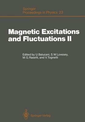 Magnetic Excitations and Fluctuations II: Proceedings of an International Workshop, Turin, Italy, May 25-30, 1987 - Balucani, Umberto (Editor), and Lovesey, Stephen W (Editor), and Rasetti, Mario G (Editor)