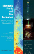 Magnetic Fields and Star Formation: Theory Versus Observations