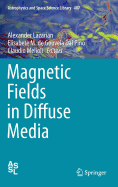 Magnetic Fields in Diffuse Media