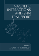 Magnetic Interactions and Spin Transport - Chtchelkanova, Almadena (Editor), and Wolf, Stuart A. (Editor), and Idzerda, Yves (Editor)