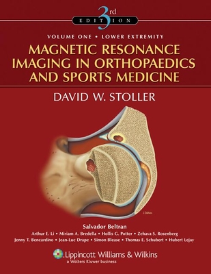 Magnetic Resonance Imaging in Orthopaedics and Sports Medicine - Stoller, David W, MD, Facr