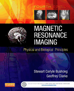 Magnetic Resonance Imaging: Physical and Biological Principles
