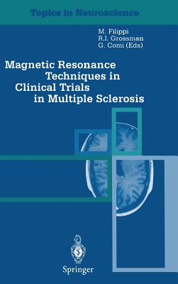 Magnetic Resonance Techniques in Clinical Trials in Multiple Sclerosis - Filippi, M, and Comi, G (Editor), and Filippi, Massimo