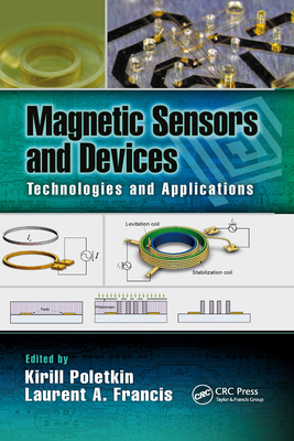 Magnetic Sensors and Devices: Technologies and Applications - Francis, Laurent A (Editor), and Poletkin, Kirill (Editor)