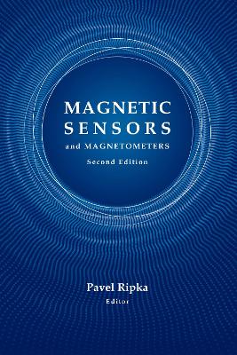 Magnetic Sensors and Magnetometers, 2e - Ripka, Pavel