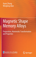 Magnetic Shape Memory Alloys: Preparation, Martensitic Transformation and Properties