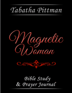 Magnetic Woman: Bible Study & Prayer Journal