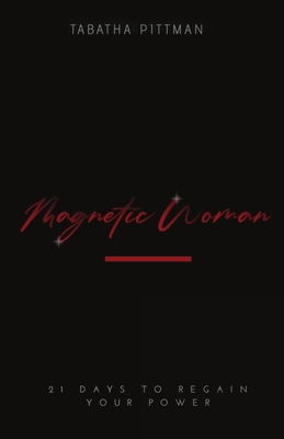 Magnetic Woman Devotional: 21 Days to Regain Your Power - Pittman, Tabatha