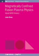 Magnetically Confined Fusion Plasma Physics: Ideal Mhd Theory