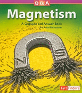 Magnetism: A Question and Answer Book