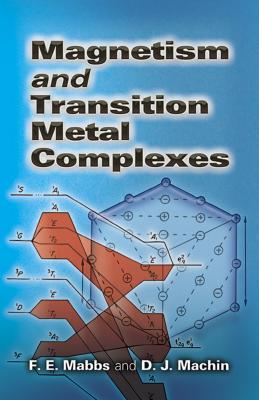 Magnetism and Transition Metal Complexes - Mabbs, F E, and Machin, D J, and Lord Lewis (Preface by)