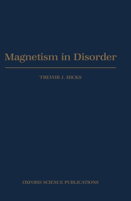 Magnetism in Disorder - Hicks, Trevor J