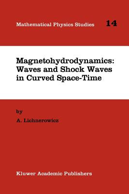 Magnetohydrodynamics: Waves and Shock Waves in Curved Space-Time - Lichnerowicz, A.