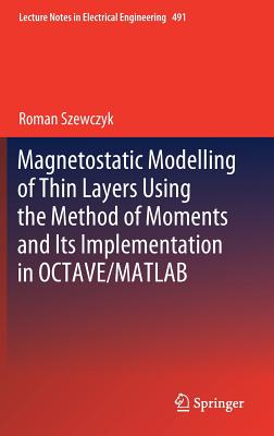 Magnetostatic Modelling of Thin Layers Using the Method of Moments and Its Implementation in Octave/MATLAB - Szewczyk, Roman