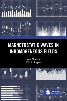 Magnetostatic Waves in Inhomogeneous Fields - Shavrov, V G, and Shcheglov, V I