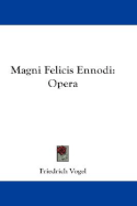 Magni Felicis Ennodi: Opera