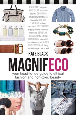 Magnifeco: Your Head-to-Toe Guide to Ethical Fashion and Non-toxic Beauty - Black, Kate