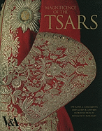 Magnificence of the Tsars: Ceremonial Men's Dress of the Russian Imperial Court, 1721-1917