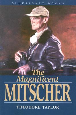 Magnificent Mitscher - Taylor, Theodore, III