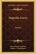 Magnolia Leaves; Poems