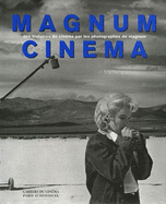 Magnum cinéma : des histoires de cinéma par les photographes de Magnum