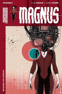 Magnus: Between Two Worlds Tp - Higgins, Kyle, and Wendig, Chuck, and Forns, Jorge
