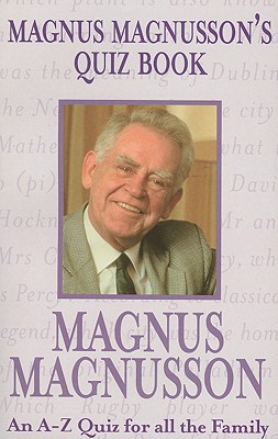 Magnus Magnusson's Quiz Book - Magnusson, Magnus, and Moorcroft, Christine (Contributions by)