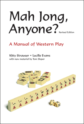 Mah Jong, Anyone?: A Manual of Western Play - Strauser, Kitty, and Evans, Lucille, and Sloper, Tom