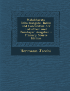 Mahabharata; Inhaltsangabe, Index Und Concordanz Der Calcuttaer Und Bombayer Ausgaben