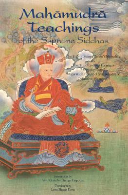 Mahamudra Teachings of the Supreme Siddhas - Si-Tu, and The 8th Tenpa'i Nyinchay, and Nyinchay, The Eighth