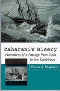 Maharani's Misery: Narratives of a Passage from India to the Caribbean