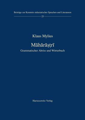 Maharastri: Grammatischer Abriss Und Worterbuch - Mylius, Klaus