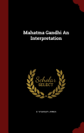 Mahatma Gandhi An Interpretation