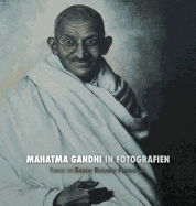 Mahatma Gandhi in Fotografien: Vorwort Der Gandhi Research Foundation