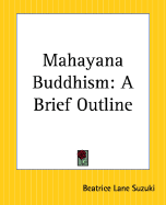 Mahayana Buddhism; a brief outline. - Suzuki, Beatrice Lane